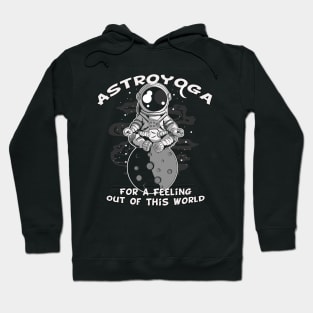 Astro-yoga - For a Feeling Out of This World Hoodie